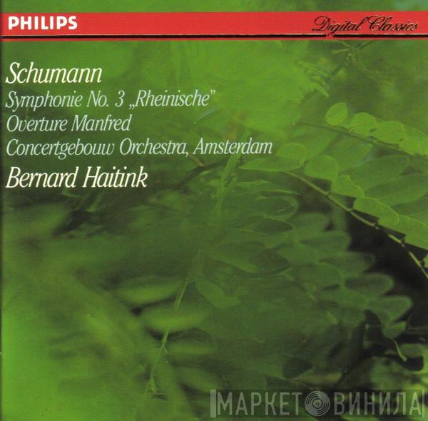 Robert Schumann, Concertgebouworkest, Bernard Haitink - Symphonie No. 3 „Rheinische“ / Overture Manfred