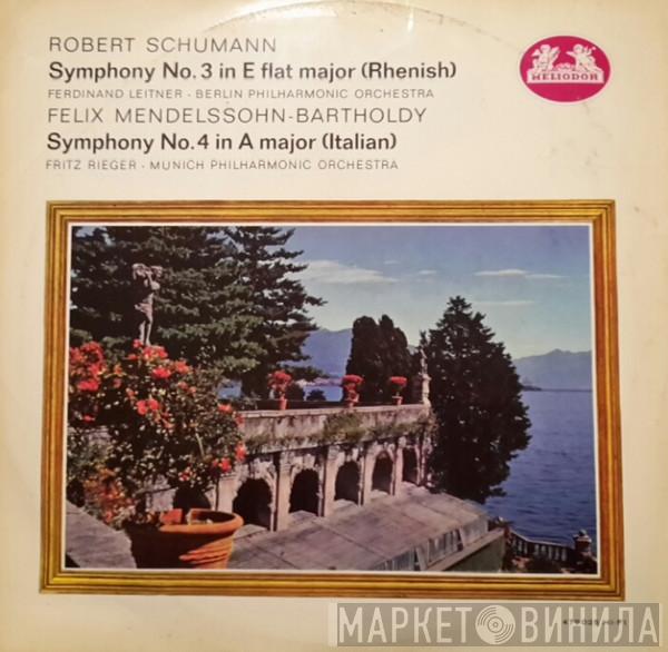 Robert Schumann, Felix Mendelssohn-Bartholdy, Berliner Philharmoniker, Ferdinand Leitner, Münchner Philharmoniker, Fritz Rieger - Symphony No. 3 In E Flat Major Op 97 (Rhenish) / Symphony No. 4 In A Major Op. 90 (Italian)