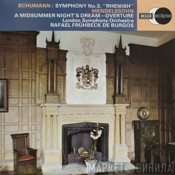 Robert Schumann, Felix Mendelssohn-Bartholdy, The London Symphony Orchestra, Rafael Frühbeck De Burgos - Symphony No. 3, "Rhenish" / A Midsummer Night's Dream - Overture