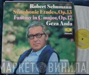 Robert Schumann, Géza Anda - Symphonic Etudes, Op. 13 / Fantasy In C Major, Op. 17