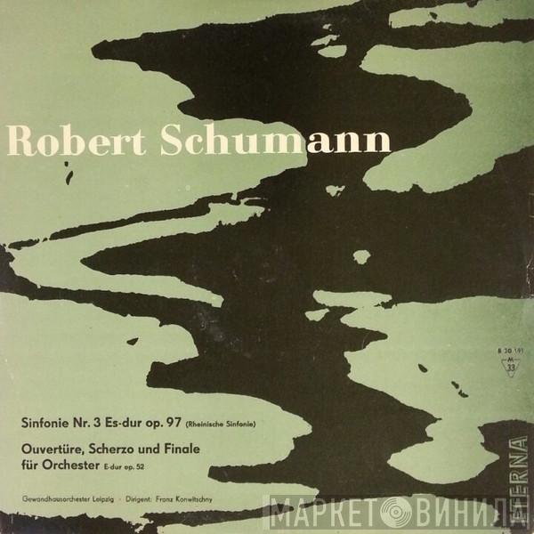 Robert Schumann, Gewandhausorchester Leipzig, Franz Konwitschny - Sinfonie Nr. 3 Es-dur Op. 97 (Rheinische Sinfonie) / Ouvertüre, Scherzo Und Finale Für Orchester E-dur Op. 52