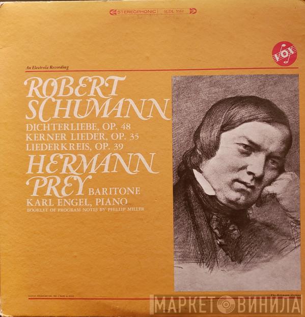 Robert Schumann, Hermann Prey, Karl Engel - Dichterliebe, Op. 48 / Kerner Lieder, Op. 35 / Liederkreis, Op.39