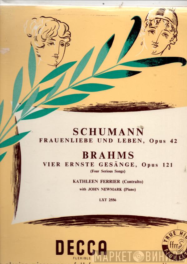 Robert Schumann, Johannes Brahms, Kathleen Ferrier, John Newmark - Frauenliebe Und Leben, Opus 42 / Vier Ernste Gesänge, Opus 121