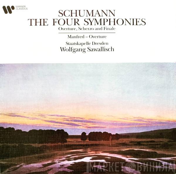 Robert Schumann, Staatskapelle Dresden, Wolfgang Sawallisch - The Four Symphonies / Overture, Scherzo And Finale / Manfred-Overture