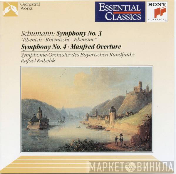 Robert Schumann, Symphonie-Orchester Des Bayerischen Rundfunks, Rafael Kubelik - Symphonies Nos. 3 & 4 / Manfred Overture