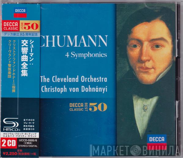 , Robert Schumann , Christoph von Dohnányi  The Cleveland Orchestra  - 4 Symphonies