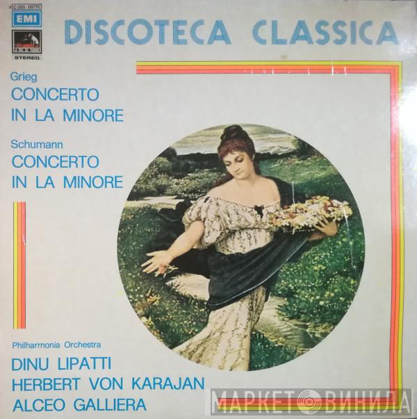 • Robert Schumann , Edvard Grieg • Dinu Lipatti , Alceo Galliera  Herbert von Karajan  - Grieg Concerto In la Minore, Schumann Concerto In la Minore