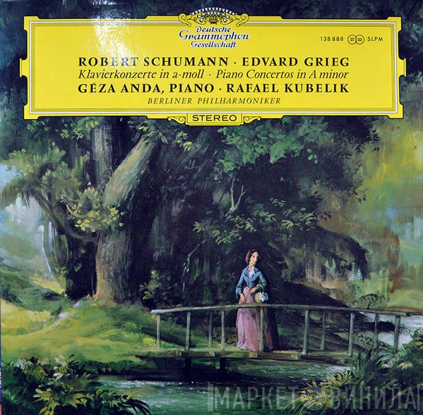 Robert Schumann, Edvard Grieg, Géza Anda, Rafael Kubelik, Berliner Philharmoniker - Klavierkonzerte In A-moll · Piano Concertos In A Minor