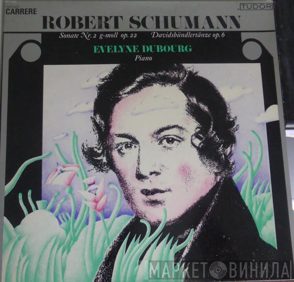 , Robert Schumann  Evelyne Dubourg  - Sonate Nr. 2 G-moll Op. 22.  Davidsbündlertänze Op. 6