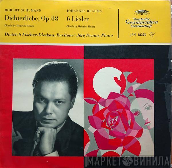 - Robert Schumann , Johannes Brahms · Dietrich Fischer-Dieskau  Jörg Demus  - Dichterliebe Op.48 · 6 Lieder