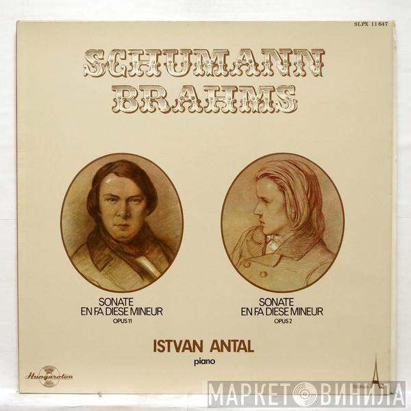 , Robert Schumann , Johannes Brahms  Antal István  - Piano Sonata In F Sharp Minor, Op. 11 - Piano Sonata In F Sharp Minor, Op. 2