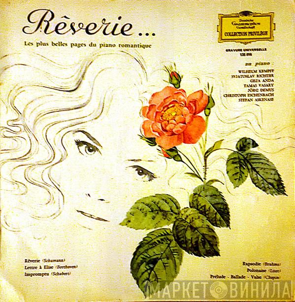 , Robert Schumann , Ludwig van Beethoven , Franz Schubert , Johannes Brahms , Franz Liszt  Frédéric Chopin  - Rêverie ... Les Plus Belles Pages Du Piano Romantique