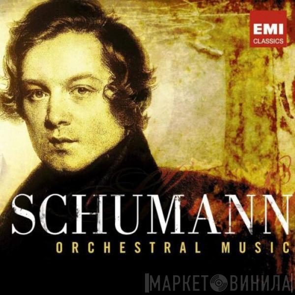 Robert Schumann - Orchestral Music