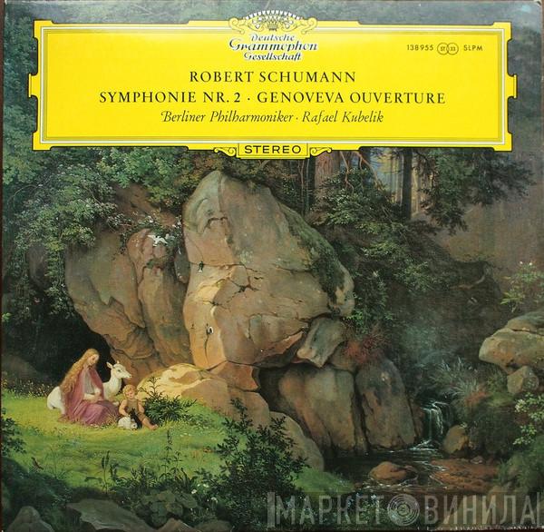 Robert Schumann, Rafael Kubelik, Berliner Philharmoniker - Symphonie Nr. 2 • Genoveva Ouverture