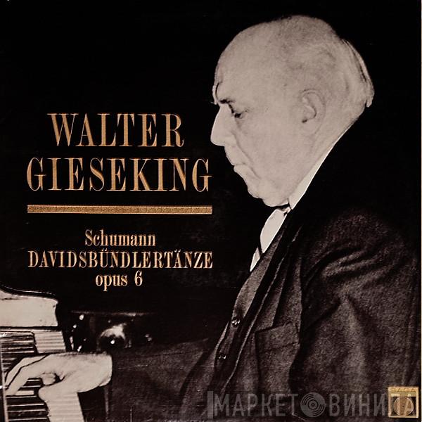 Robert Schumann, Walter Gieseking - Davidsbündlertänze, Opus 6