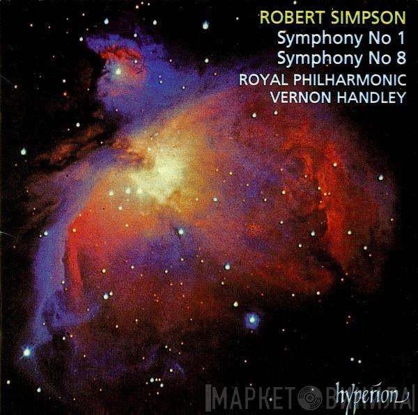 Robert Simpson , The Royal Philharmonic Orchestra, Vernon Handley - Symphony No 1 / Symphony No 8