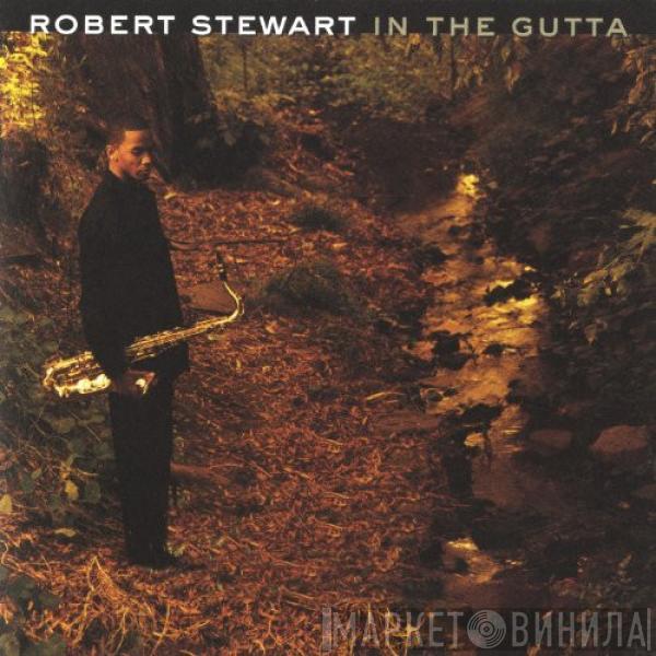 Robert Stewart  - In The Gutta