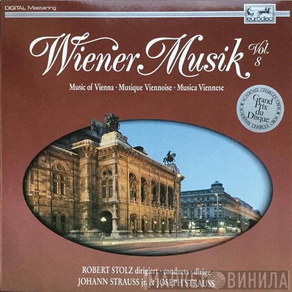 Robert Stolz, Johann Strauss Jr., Josef Strauß - Wiener Musik Vol. 8 (Music Of Vienna • Musique Viennoise • Musica Viennese) 