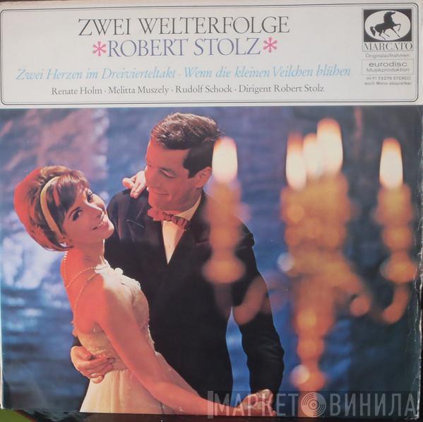 , Robert Stolz , Renate Holm , Melitta Muszely  Rudolf Schock  - Zwei Welterfolge (Zwei Herzen In Drievierteltakt - Wenn Die Kleine Vielchen Büben)
