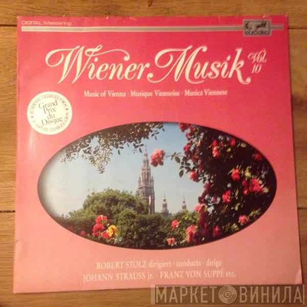 Robert Stolz - Wiener Musik; Vol. 10