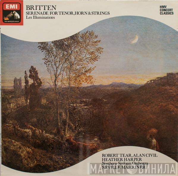 Robert Tear, Alan Civil, Heather Harper, Sir Neville Marriner, Northern Sinfonia - Britten: Serenade For Tenor, Horn And Strings / Les Illuminations