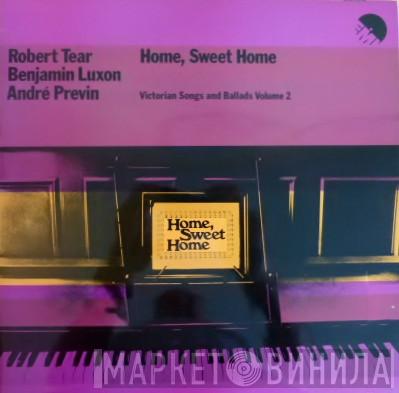 Robert Tear, Benjamin Luxon, André Previn - Home, Sweet Home: Victorian Songs And Ballads Volume 2