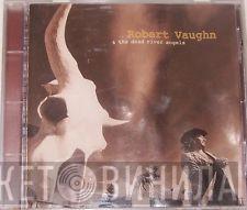 Robert Vaughn, The Dead River Angels - Robert Vaughn & The Dead River Angels
