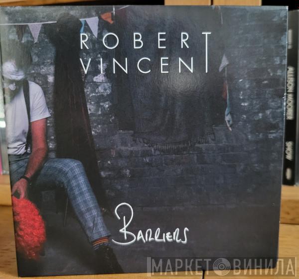 Robert Vincent - Barriers
