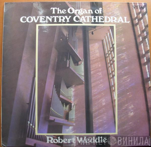 Robert Weddle - The Organ Of Coventry Cathedral