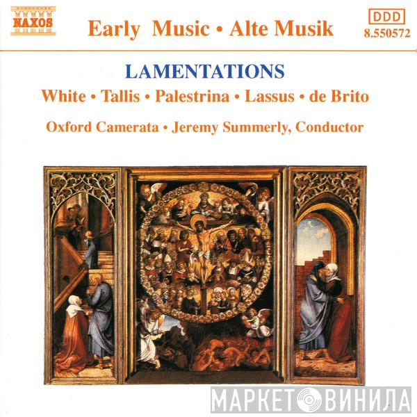Robert White , Thomas Tallis, Giovanni Pierluigi da Palestrina, Roland de Lassus, Estêvão de Brito, Jeremy Summerly, Oxford Camerata - Lamentations
