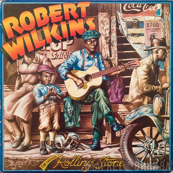 Robert Wilkins - The Original Rolling Stone