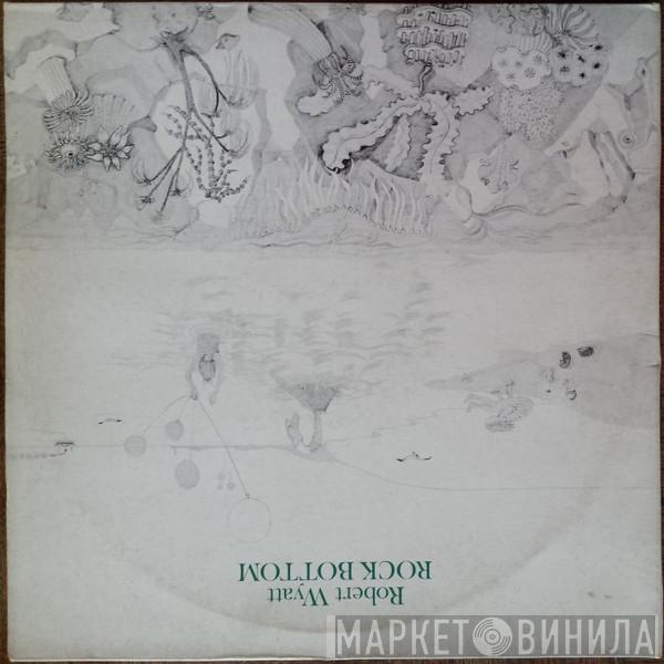  Robert Wyatt  - Rock Bottom / Ruth Is Stranger Than Richard