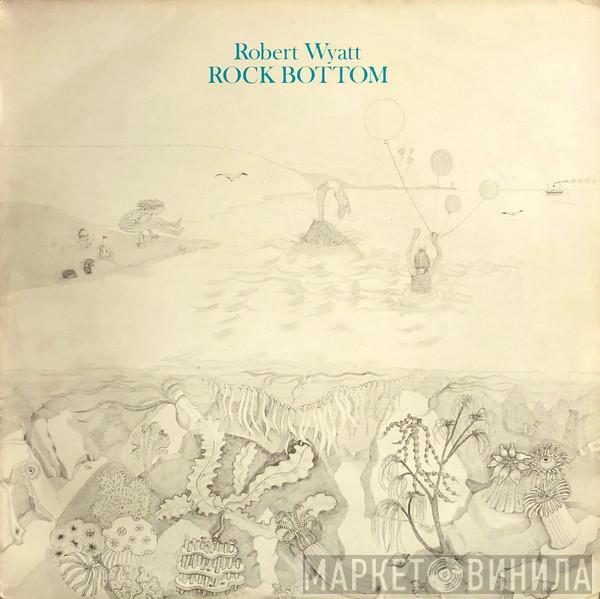 Robert Wyatt - Rock Bottom