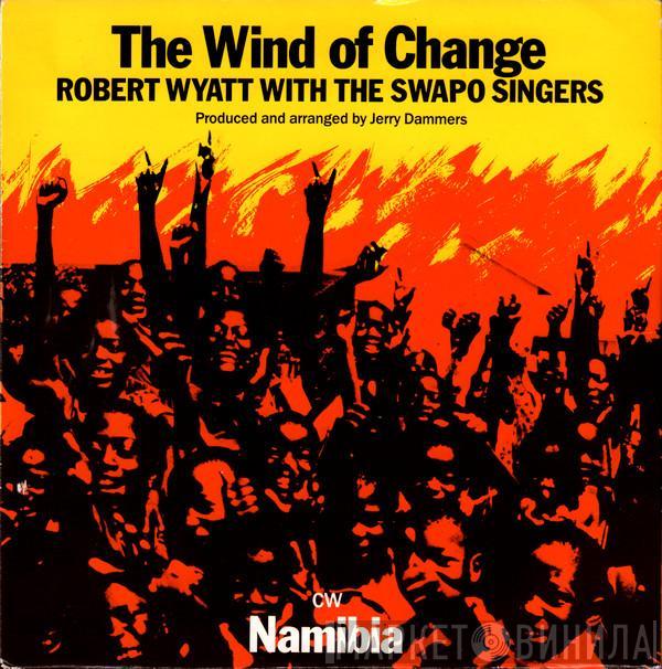 Robert Wyatt, SWAPO Singers - The Wind Of Change cw Namibia