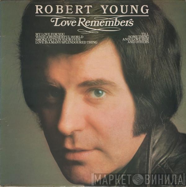 Robert Young  - Love Remembers