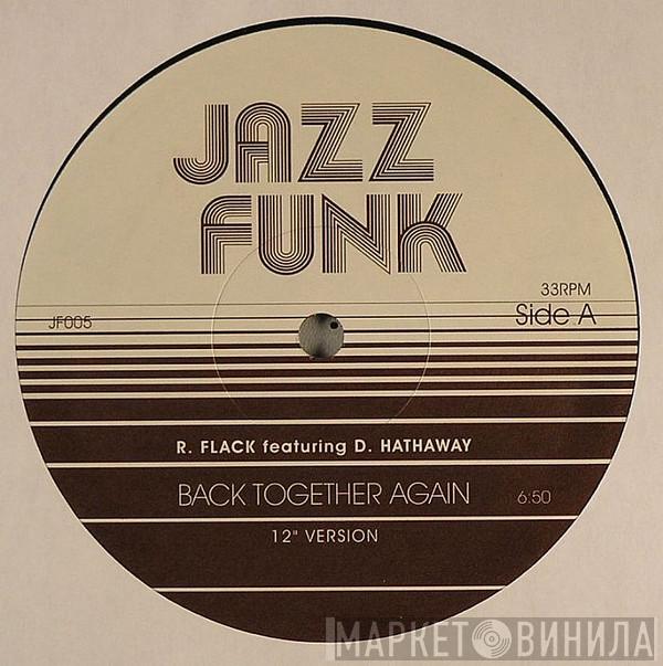 Roberta Flack, Donny Hathaway, Le Pamplemousse - Back Together Again / Gimme What You Got