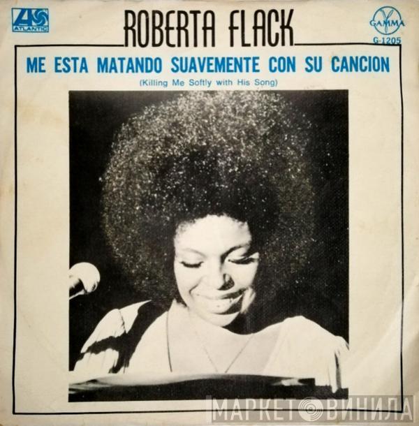  Roberta Flack  - Me Esta Matando Suavemente Con Su Cancion / Como Una Mujer