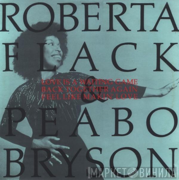 Roberta Flack, Peabo Bryson - Love Is A Waiting Game / Back Together Again / Feel Like Makin' Love