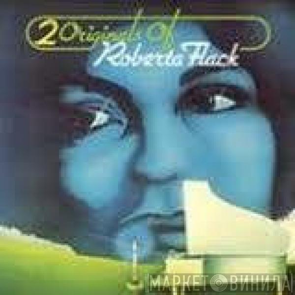  Roberta Flack  - 2 Originals Of Roberta Flack