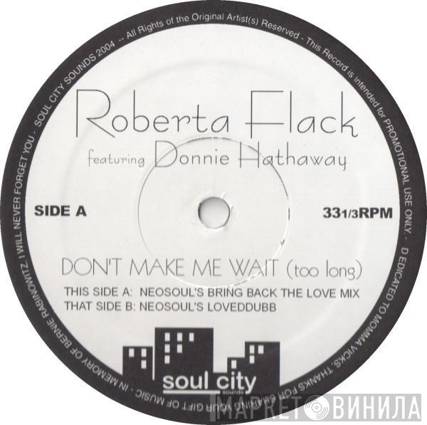 Roberta Flack, Donny Hathaway - Don't Make Me Wait (Too Long)