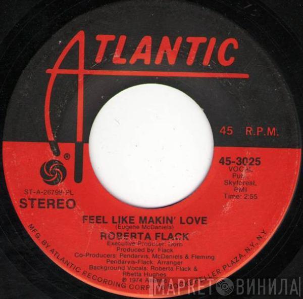 Roberta Flack - Feel Like Makin' Love / When You Smile