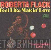  Roberta Flack  - Feel Like Makin' Love