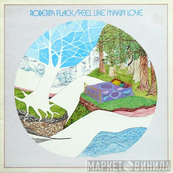  Roberta Flack  - Feel Like Makin' Love