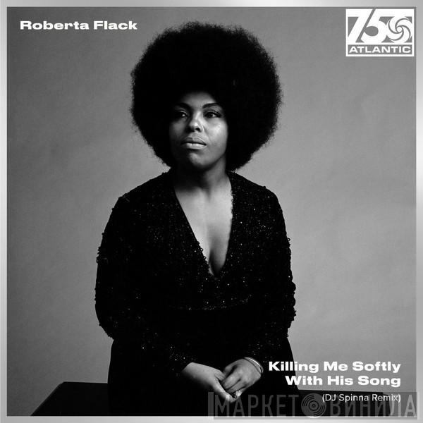  Roberta Flack  - Killing Me Softly With His Song (DJ Spinna Remix)