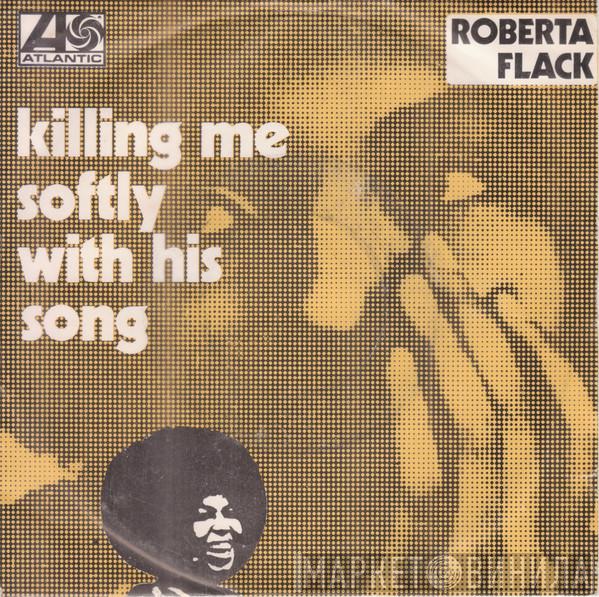  Roberta Flack  - Killing Me Softly With His Song