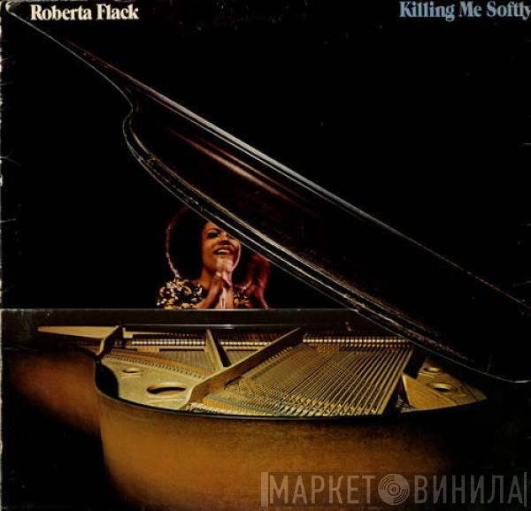 Roberta Flack - Killing Me Softly