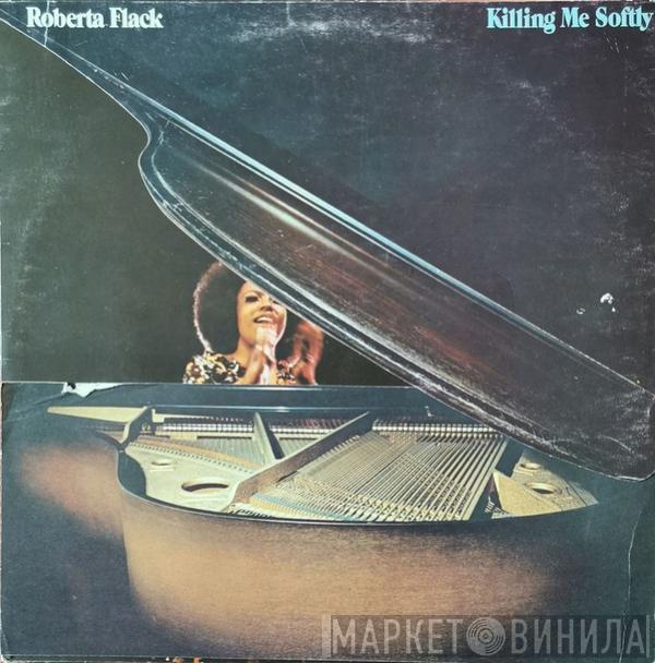  Roberta Flack  - Killing Me Softly