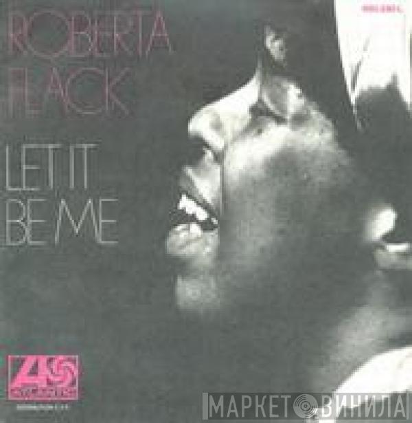 Roberta Flack - Let It Be Me