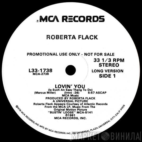  Roberta Flack  - Lovin' You (Is Such An Easy Thang To Do)