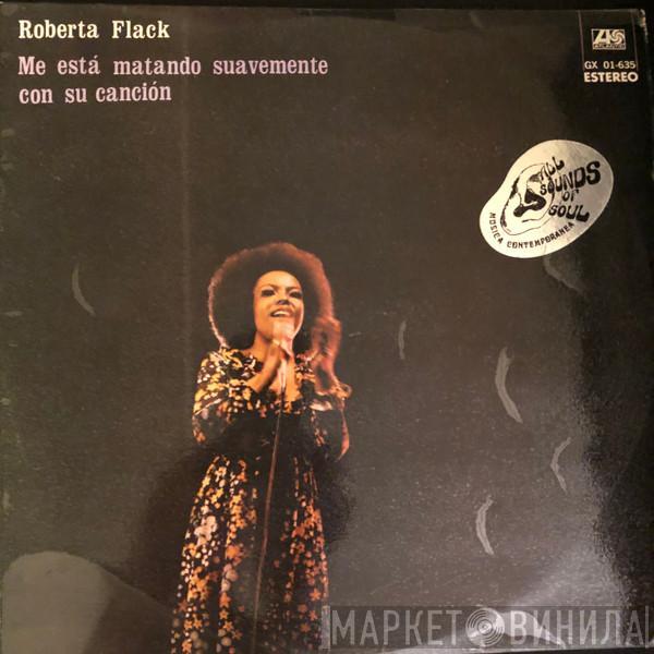  Roberta Flack  - Me Esta Matando Suavamente Con Su Cancion
